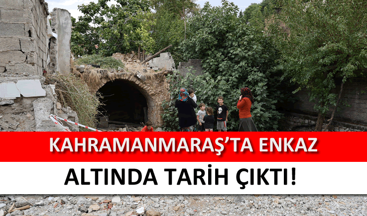 Kahramanmaraş'ta enkaz altından tarih çıktı