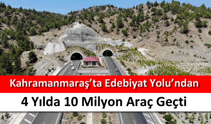 Kahramanmaraş'ta Edebiyat Yolu'ndan 4 yılda 10 milyon araç geçti