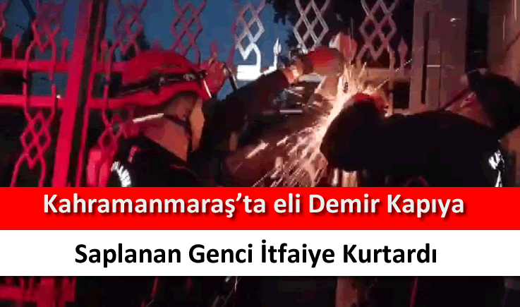 Kahramanmaraş'ta eli demir kapıya saplanan genci itfaiye kurtardı