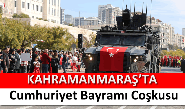 Kahramanmaraş’ta Cumhuriyet Bayramı coşkusu