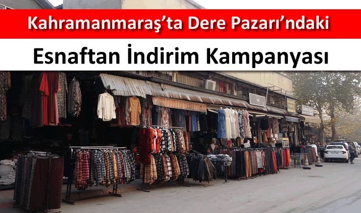 Kahramanmaraş'ta Dere Pazarı'ndaki esnaftan indirim kampanyası