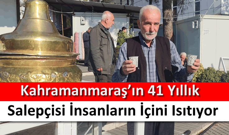 Kahramanmaraş'ın 41 yıllık salepçisi insanların içini ısıtıyor