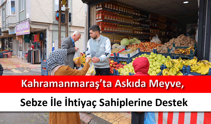 Kahramanmaraş'ta askıda meyve, sebze ile ihtiyaç sahiplerine destek