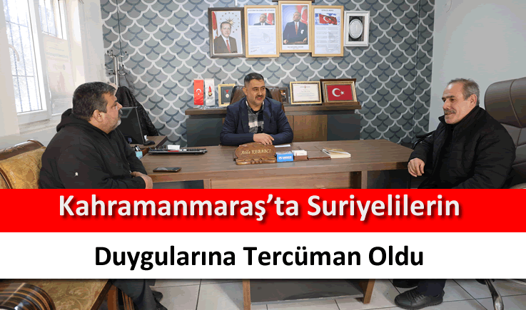 Kahramanmaraş'ta Suriyelilerin duygularına tercüman oldu