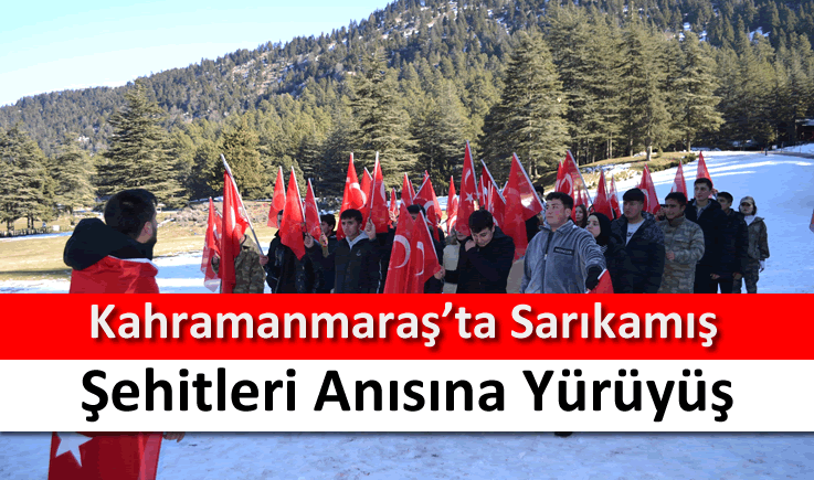 Kahramanmaraş'ta Sarıkamış şehitleri anısına yürüyüş