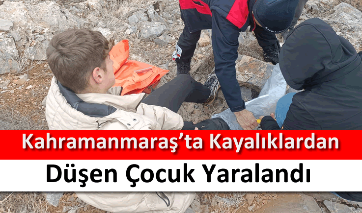 Kahramanmaraş’ta kayalıklardan düşen çocuk yaralandı