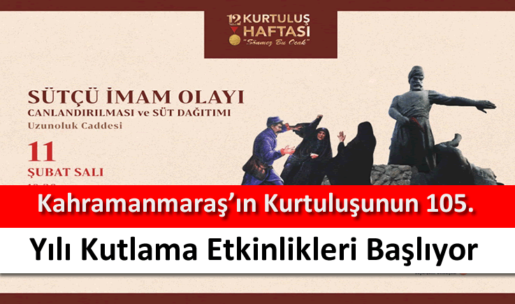 Kahramanmaraş'ın kurtuluşunun 105. yılı kutlama etkinlikleri başlıyor