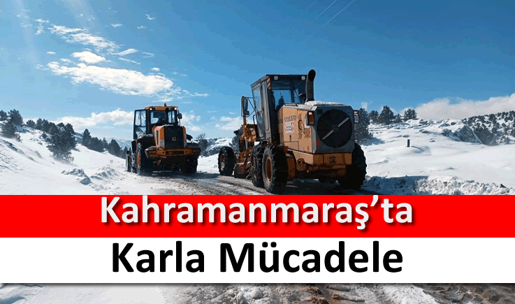 Kahramanmaraş'ta karla mücadele