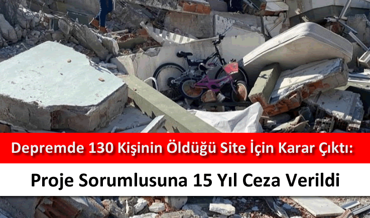 Depremde 130 kişinin öldüğü site için karar çıktı: Proje sorumlusuna 15 yıl ceza verildi