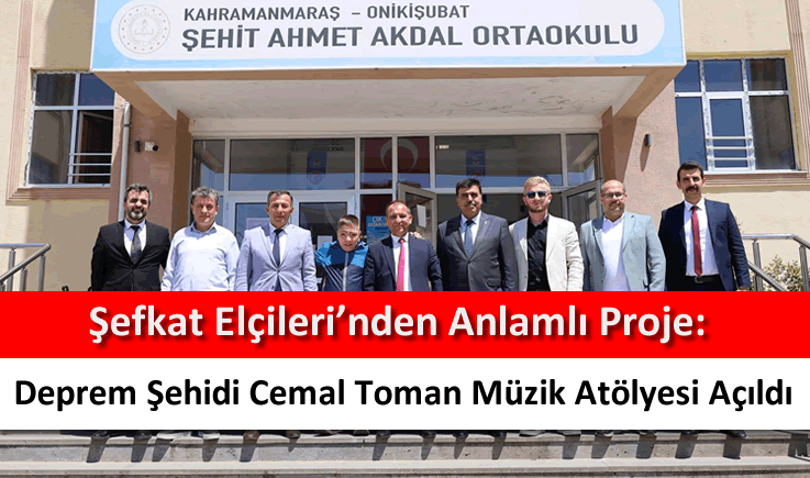 Şefkat Elçileri'nden Anlamlı Proje: Deprem Şehidi Cemal Toman Müzik Atölyesi Açıldı