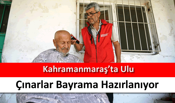 Kahramanmaraş'ta ulu çınarlar bayrama hazırlanıyor