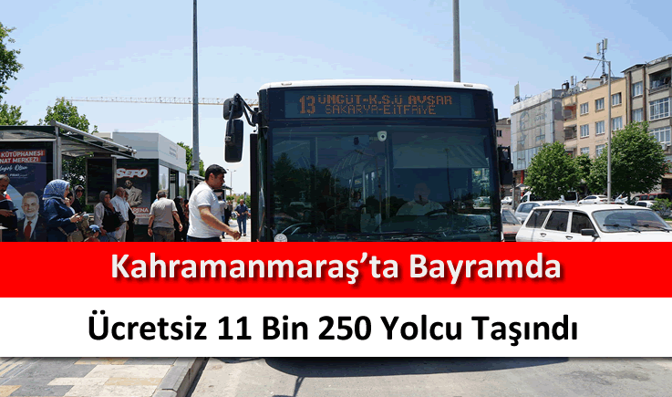 Kahramanmaraş'ta bayramda ücretsiz 11 bin 250 yolcu taşındı