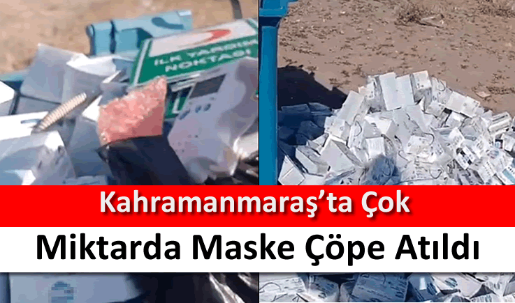 Kahramanmaraş'ta çok miktarda maske çöpe atıldı