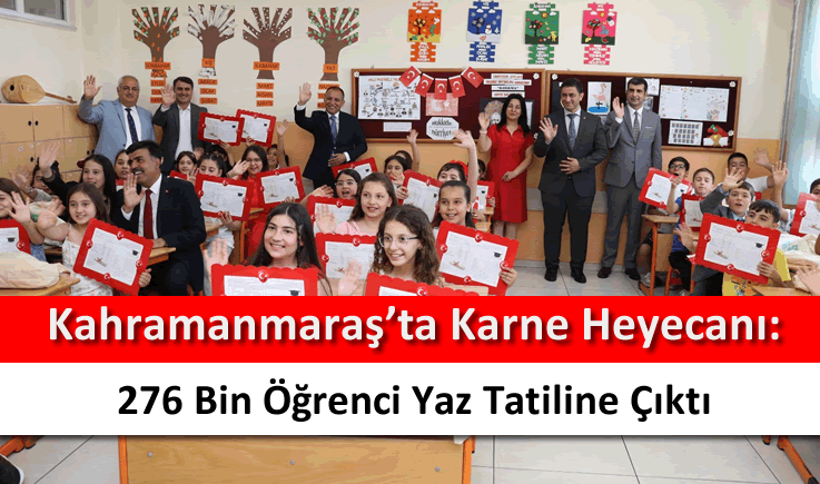 Kahramanmaraş'ta karne heyecanı: 276 bin öğrenci yaz tatiline çıktı