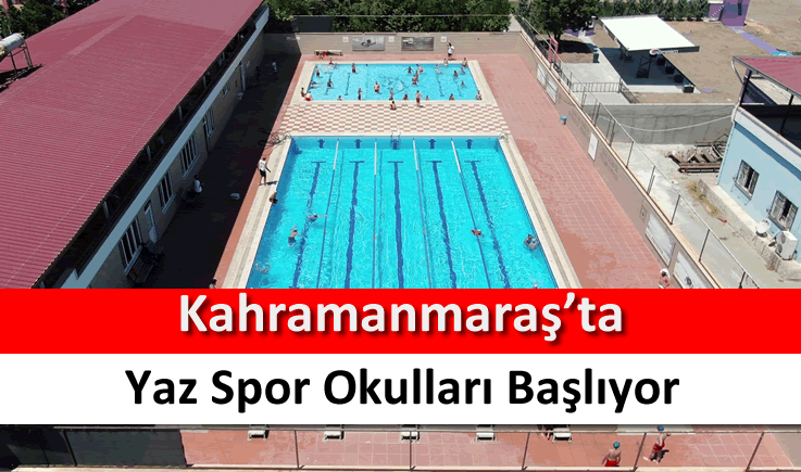 Kahramanmaraş'ta yaz spor okulları başlıyor