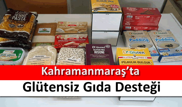 Kahramanmaraş'ta glütensiz gıda desteği