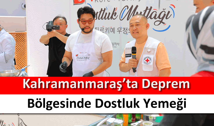 Kahramanmaraş'ta deprem bölgesinde dostluk yemeği