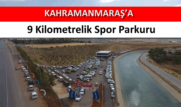 Kahramanmaraş'a 9 kilometrelik spor parkuru