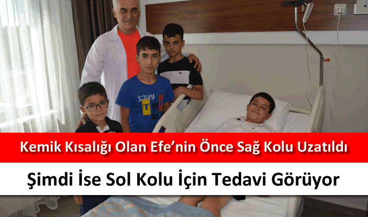 Kemik kısalığı olan Efe'nin önce sağ kolu uzatıldı şimdi ise sol kolu için tedavi görüyor