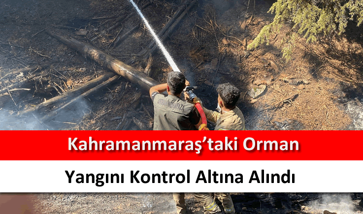 Kahramanmaraş'taki orman yangını kontrol altına alındı