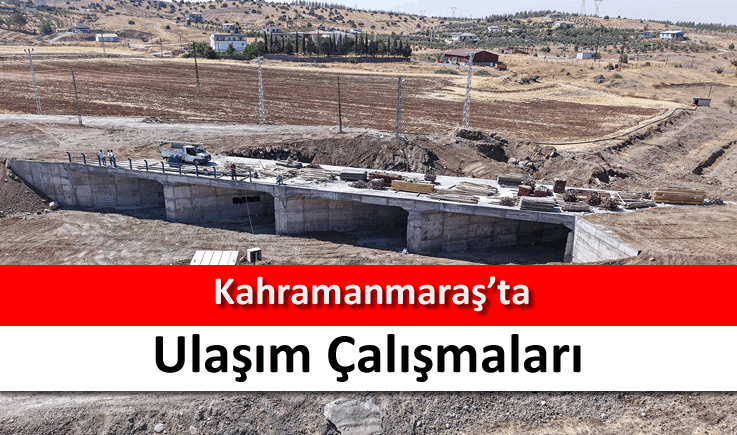 Kahramanmaraş'ta ulaşım çalışmaları