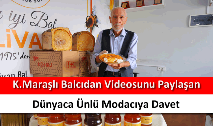Kahramanmaraşlı balcıdan videosunu paylaşan dünyaca ünlü modacıya davet
