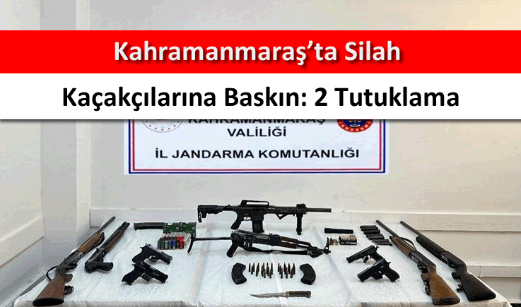 Kahramanmaraş’ta silah kaçakçılarına baskın: 2 tutuklama