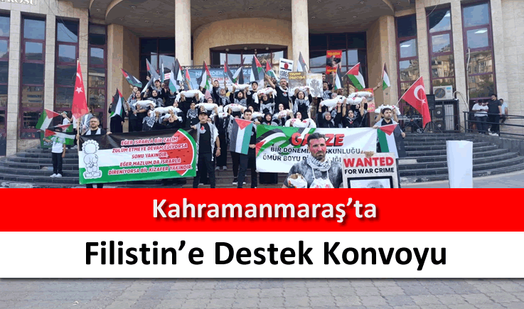 Kahramanmaraş'ta Filistin'e destek konvoyu