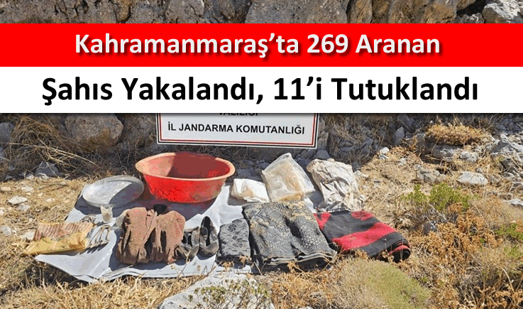 Kahramanmaraş'ta 269 aranan şahıs yakalandı, 11'i tutuklandı