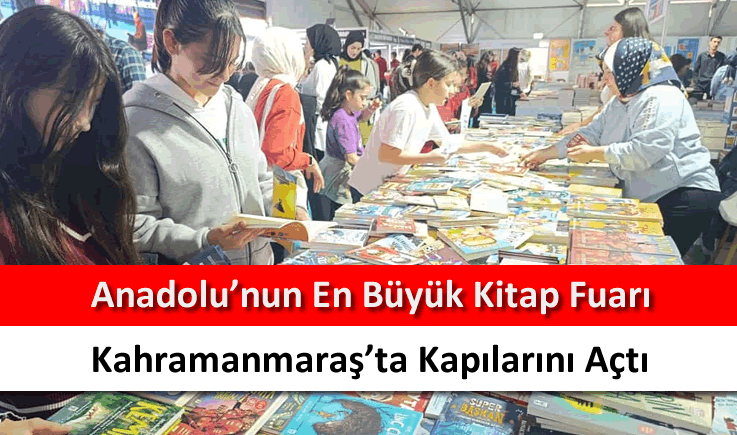 Anadolu'nun en büyük kitap fuarı Kahramanmaraş'ta kapılarını açtı