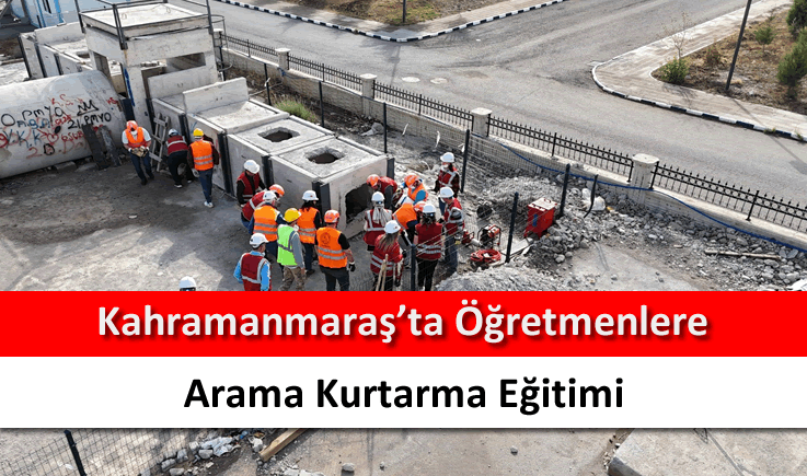 Kahramanmaraş'ta öğretmenlere arama kurtarma eğitimi