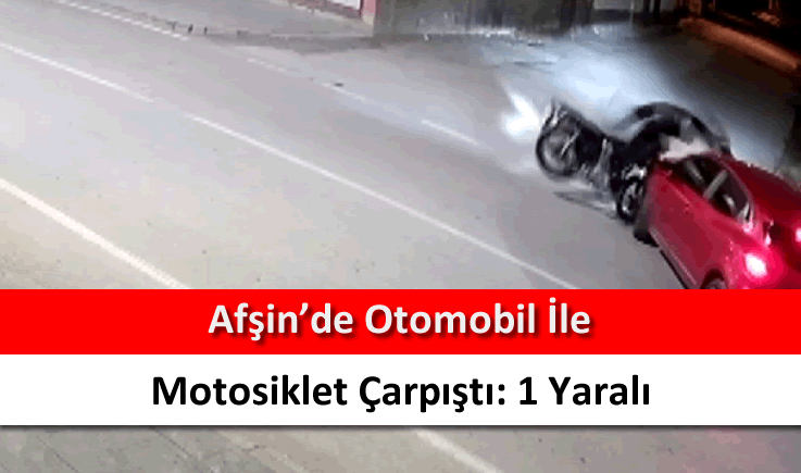 Afşin’de otomobil ile motosiklet çarpıştı: 1 yaralı