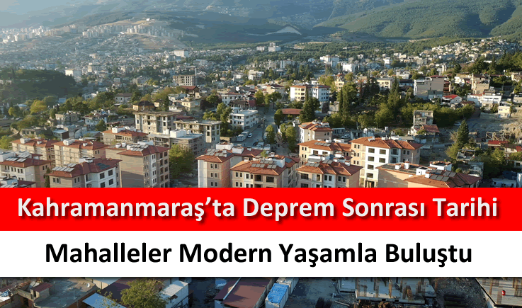 Kahramanmaraş'ta deprem sonrası tarihi mahalleler modern yaşamla buluştu