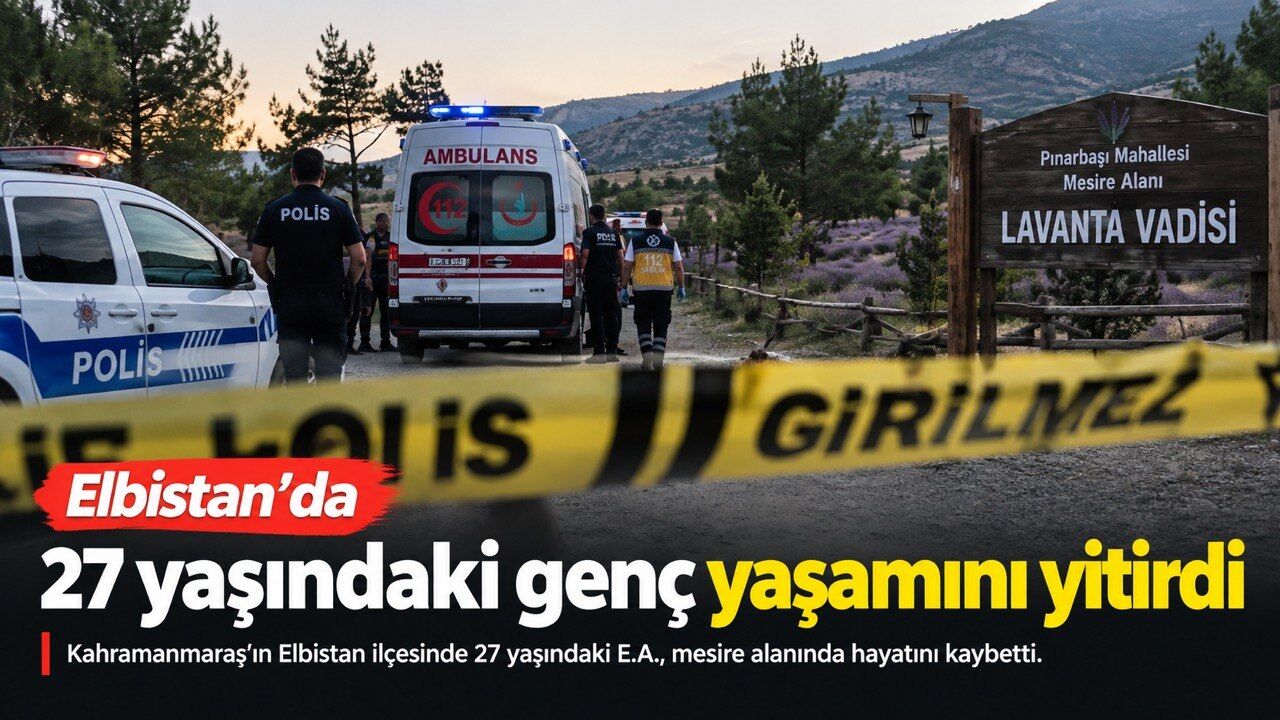 Elbistan’da 27 Yaşındaki Genç Hayatını Kaybetti